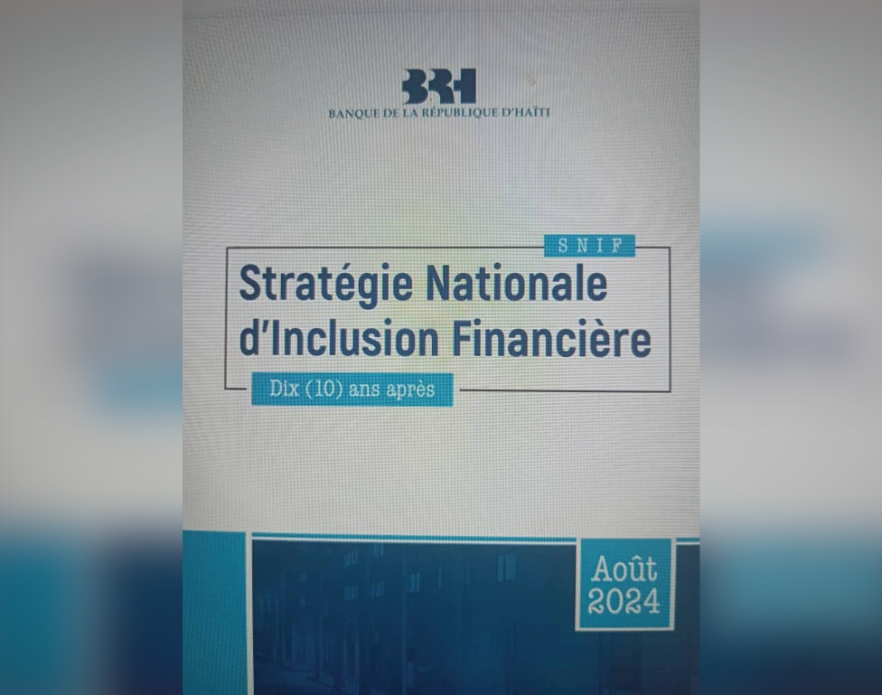 BRH 2014-2024: une décennie de stratégie nationale d’inclusion financière en Haïti !
